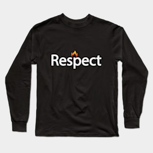 Respect artistic motivational design Long Sleeve T-Shirt